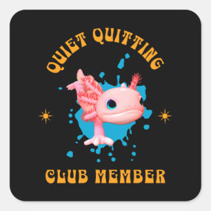 Grappige Roze Axolotl Stille Opzeg Club Lid Vierkante Sticker