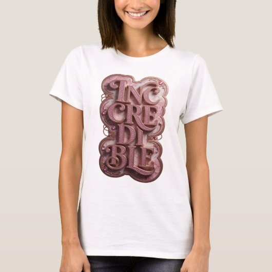 Grappige Roze INCREDIBLE Statement Ontwerp T-shirt (Voorkant)