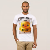 Grappige Rubber Eend Lord Love Een Eend Quote T-shirt (Voorkant volledig)
