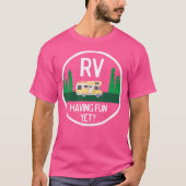 Grappige RV hebben plezier nog voor camping roadtr T-shirt (Voorkant)