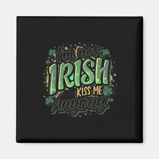 Grappige Saint Patrick's Day Ik ben niet Iers, maa Magneet (Voorkant)