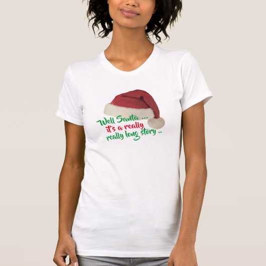 Grappige Santa Quotes en gezegden Graphic Print Sh T-shirt (Voorkant)