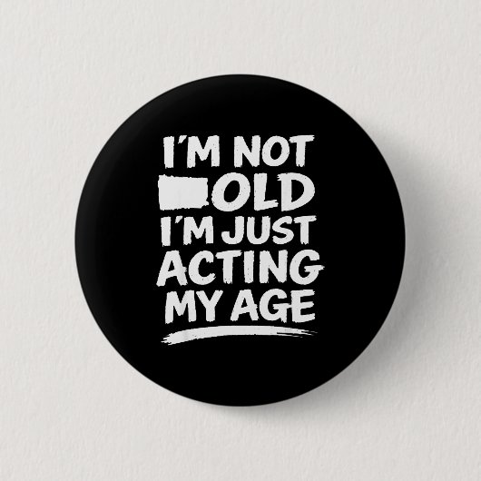 Grappige sarcasme grap humor ouderdom grap convers ronde button 5,7 cm (Voorkant)