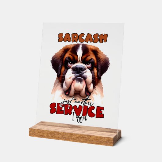 Grappige sarcasme hond woord kunst acryl bord (Hoek)