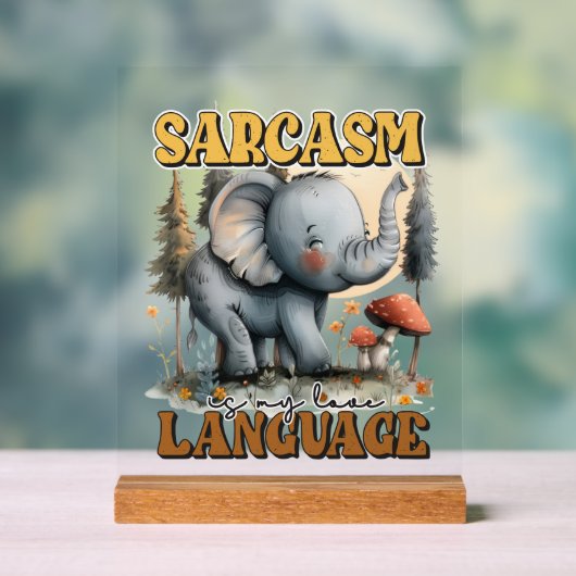 Grappige sarcasme olifant word art acryl bord (Neutraal)