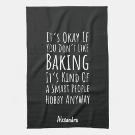 Grappige Sarcastische Bakliefhebber Cadeaus Bakker Theedoek