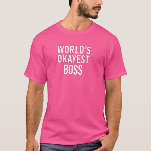 Grappige Sarcastische Brutaal Baas Oké Baas Van De T-shirt (Voorkant)