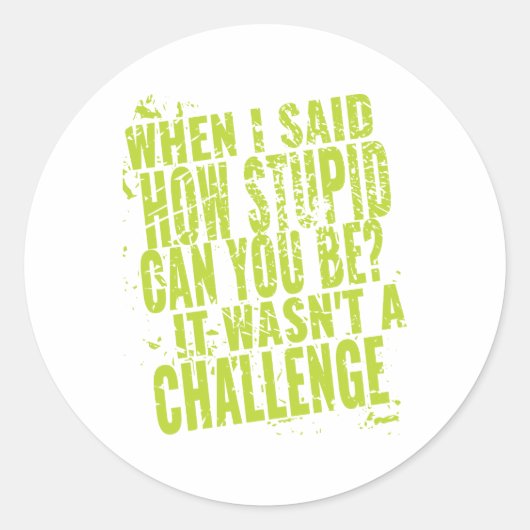 Grappige sarcastische citaten voor domme mensen ronde sticker (Voorkant)