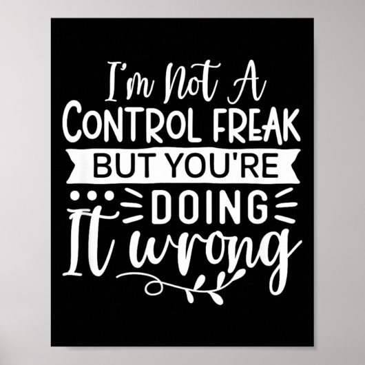 Grappige Sarcastische Controle Freak Beledigende C Poster (Voorkant)