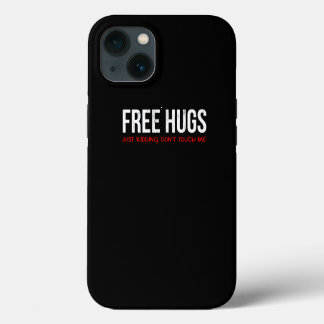 Grappige Sarcastische Gratis Knuffels Als Je Geen  iPhone 13 Hoesje