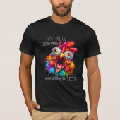 Grappige sarcastische haan kip "het is prima" t-shirt (Voorkant)