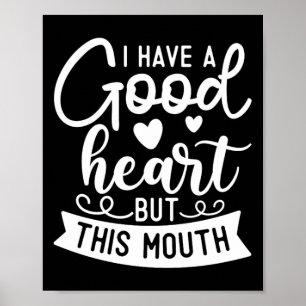 Grappige Sarcastische Heb Een Goed Hart Offensieve Poster