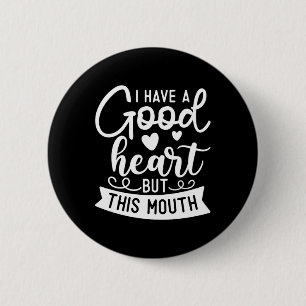Grappige Sarcastische Heb Een Goed Hart Offensieve Ronde Button 5,7 Cm