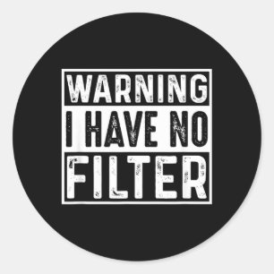 Grappige Sarcastische Heb Filter Beledigende Citaa Ronde Sticker