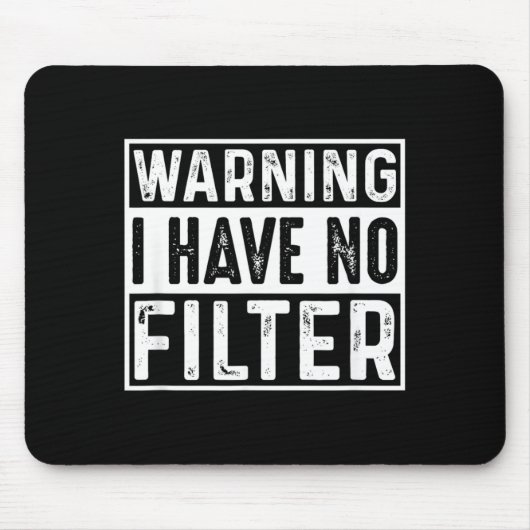 Grappige Sarcastische Heb Filter Offensieve Citate Muismat (Voorkant)