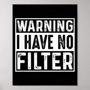 Grappige Sarcastische Heb Filter Offensieve Citate Poster