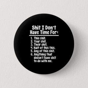 Grappige sarcastische Humor, ik heb hier geen tijd Ronde Button 5,7 Cm
