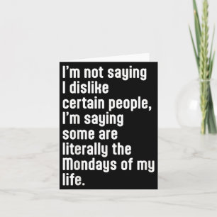 Grappige Sarcastische Humor Quote Ontwerp Voor De  Kaart