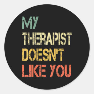 Grappige sarcastische humorcitaat therapeut houdt  ronde sticker