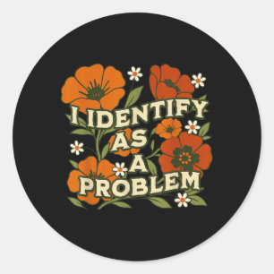 Grappige sarcastische humorcitaat vrouwen identifi ronde sticker
