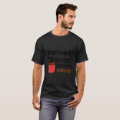 Grappige sarcastische instant leraar gewoon toevoe t-shirt (Voorkant volledig)