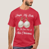 Grappige sarcastische jingle mijn ballen wit kerst t-shirt (Voorkant)