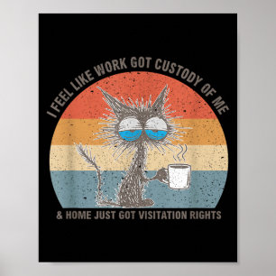 Grappige Sarcastische Kat Ik Voel Me Als Of Werk M Poster