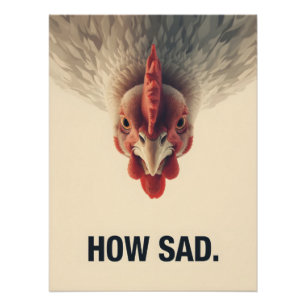 Grappige Sarcastische Kip Hoe Droevig Onderstebove Perfect Poster