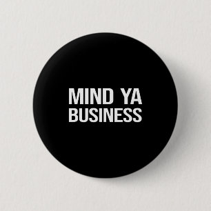 Grappige Sarcastische Mentaliteit Je Zakelijke Quo Ronde Button 5,7 Cm