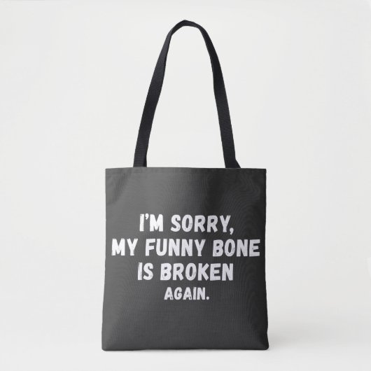 Grappige Sarcastische "Mijn Grappige Bot Is Weer G Tote Bag (Voorkant)