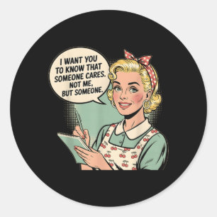 Grappige Sarcastische Quote Iemand Maakt Zich Zorg Ronde Sticker