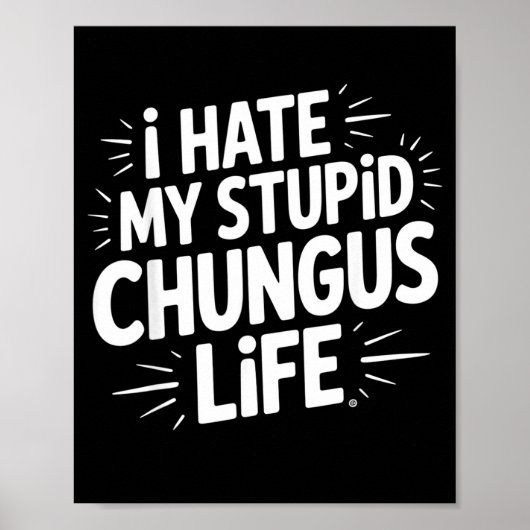 Grappige Sarcastische Quote Ik Haat Mijn Chungus L Poster (Voorkant)
