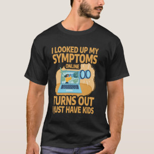 Grappige Sarcastische Quote Ik Heb Mijn Symptomen T-shirt