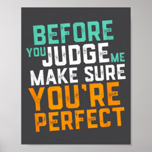 Grappige Sarcastische Quote Oordeel Niet Over Mij Poster