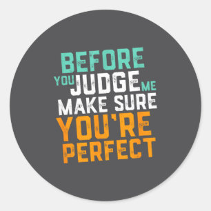 Grappige Sarcastische Quote Oordeel Niet Over Mij Ronde Sticker