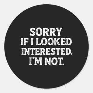 Grappige Sarcastische Quote Sorry Als Ik Geïnteres Ronde Sticker