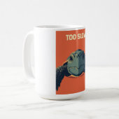 Grappige Sarcastische Schildpad Te Langzaam Poster Koffiemok (Voorkant links)