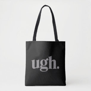 Grappige Sarcastische Spreuk Ugh Meme Humor Tote Bag