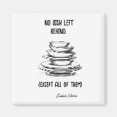 Grappige sarcastische stapel van gerechten koelkas magneet (Voorkant)