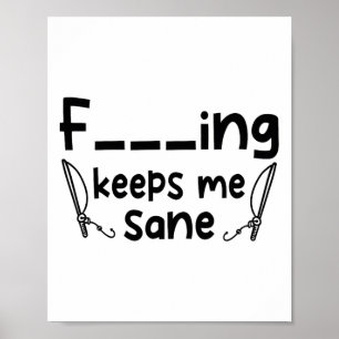 Grappige Sarcastische Vissen Houdt Me Sane 1 Poster