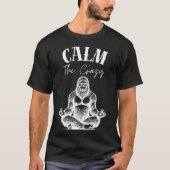Grappige Sasquatch Mediteren Kalmeer de Gekke Mann T-shirt (Voorkant)