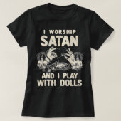 Grappige satanic Ik aanbid satan en ik speel met p T-shirt (Design voorkant)