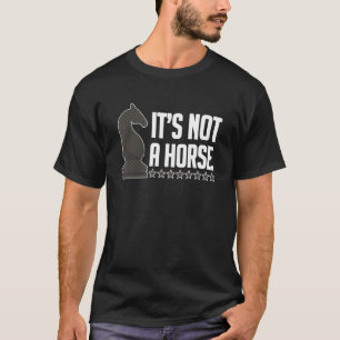 Grappige schaak paard speler Het is geen paard ! T-shirt