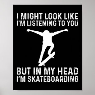 Grappige schaatser skateboarder maar in mijn hoofd poster