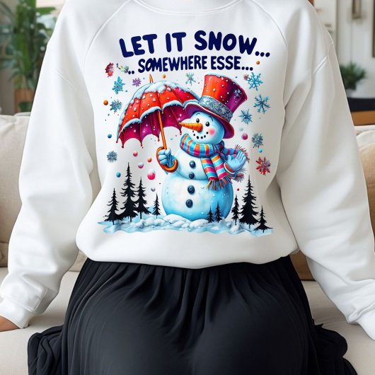 Grappige & schattige Winter Laat het elders sneeuw Trui