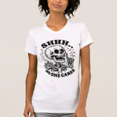 Grappige schedel Shhh niemand geeft sarcastisch T-shirt (Voorkant)