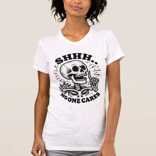 Grappige schedel Shhh niemand geeft sarcastisch T-shirt (Voorkant)