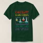 grappige scheikunde is net als chemisch koken t-shirt (Design voorkant)