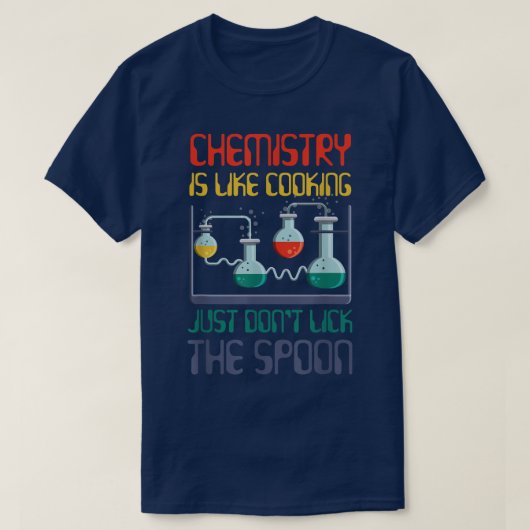 grappige scheikunde is net als chemisch koken t-shirt (Design voorkant)