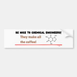Grappige scheikundig ingenieur — wees aardig voor  bumpersticker